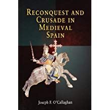 Reconquest and Crusade in Medieval Spain