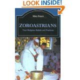 Zoroastrians: Their Religious Beliefs and Practices