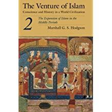 The Venture of Islam, Volume 2: The Expansion of Islam in the Middle Periods