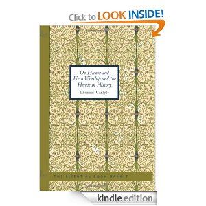 On Heroes, Hero Worship and The Heroic in History [with Biographical Introduction]