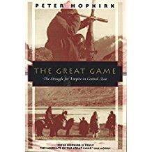 The Great Game: The Struggle for Empire in Central Asia