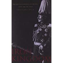 Iron Kingdom: The Rise and Downfall of Prussia, 1600-1947