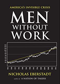 Men Without Work: America's Invisible Crisis