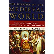 The History of the Medieval World: From the Conversion of Constantine to the First Crusade