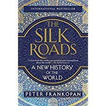 The Silk Roads: A New History of the World
