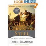 Guns, Germs, and Steel: The Fates of Human Societies