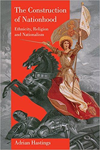 The Construction of Nationhood: Ethnicity, Religion and Nationalism