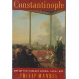 Constantinople: City of the World's Desire, 1453-1924