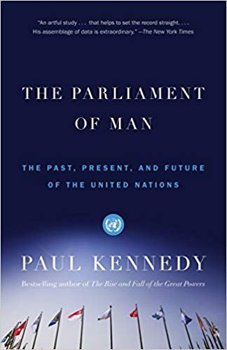 The Parliament of Man: The Past, Present, and Future of the United Nations