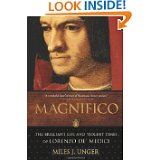 Magnifico: The Brilliant Life and Violent Times of Lorenzo de' Medici