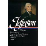 Thomas Jefferson : Writings : Autobiography / Notes on the State of Virginia / Public and Private Papers / Addresses / Letters
