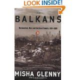 The Balkans: Nationalism, War & the Great Powers, 1804-1999