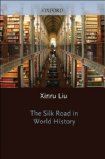 The Silk Road in World History (New Oxford World History)