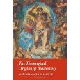 The Theological Origins of Modernity